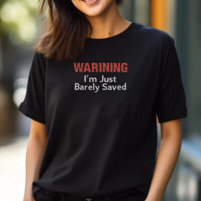 Keith Foskey Warning I’m Just Barely Saved T-Shirt 2024