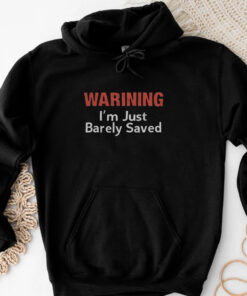 Keith Foskey Warning I’m Just Barely Saved T-Shirt 20243