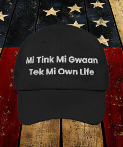 Mi Think Mi Gwaan Tek Mi Own Life Hat