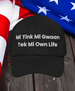 Mi Tink Mi Gwaan Tek Mi Own Life Hat