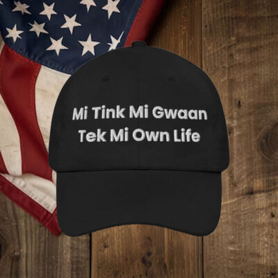 Mi Tink Mi Gwaan Tek Mi Own Life Hat1