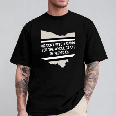 Missmandy126 We Don't Give A Damn For The Whole State Of Michigan T-Shirt 2024