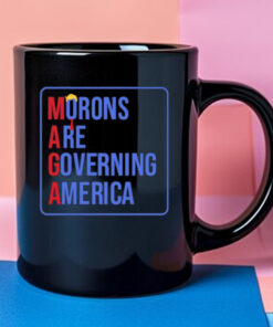 Morons Are Governing America Mug 2024Morons Are Governing America Mug 2024