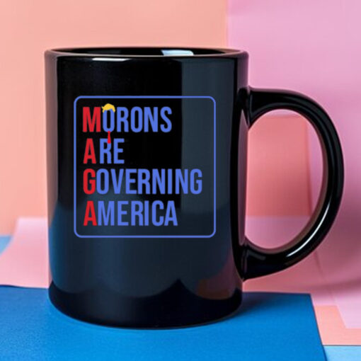 Morons Are Governing America Mug 2024Morons Are Governing America Mug 2024