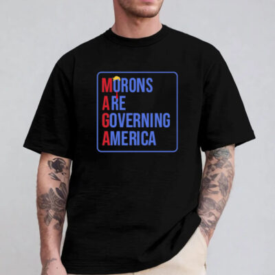 Morons Are Governing America T-Shirt 2024