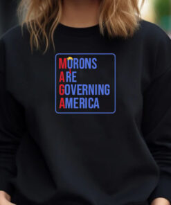 Morons Are Governing America T-Shirt 20241