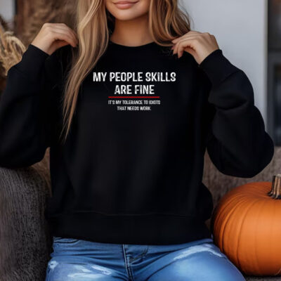 My People Skills Are Fine Cool Sweatshirt , T-shirt , Hoodie , Long Sleeve T-shirt3