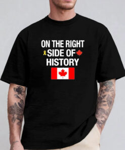 On The Right Side Of History Canadian Flag T-Shirt 2024