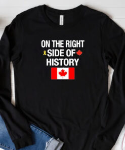 On The Right Side Of History Canadian Flag T-Shirt 202433