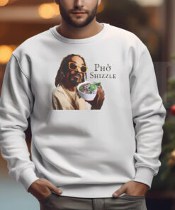 Pho Shizzle Snoop Dogg Sweatshirt , T-shirt , Hoodie , Long Sleeve T-shirt3