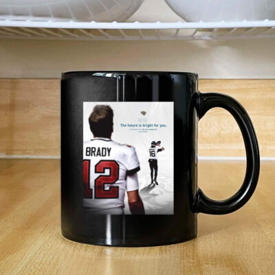 Poster NFL Football 2024 Jacksonville Jaguars The Future Is Bright For You Tom Brady On Trevor Lawrence Mug