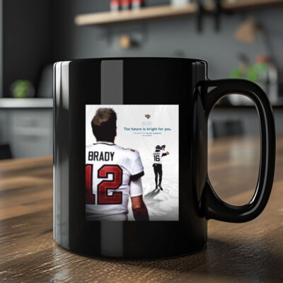 Poster NFL Football 2024 Jacksonville Jaguars The Future Is Bright For You Tom Brady On Trevor Lawrence Mug2