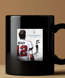 Poster NFL Football 2024 Jacksonville Jaguars The Future Is Bright For You Tom Brady On Trevor Lawrence Mug3