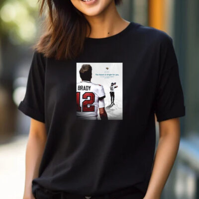 Poster NFL Football 2024 Jacksonville Jaguars The Future Is Bright For You Tom Brady On Trevor Lawrence T-SPoster NFL Football 2024 Jacksonville Jaguars The Future Is Bright For You Tom Brady On Trevor Lawrence T-Shirthirt