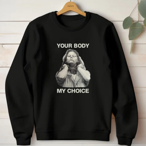 Punkwithacamera Your Body My Choice Aileen Wuornos T-Shirt 2024