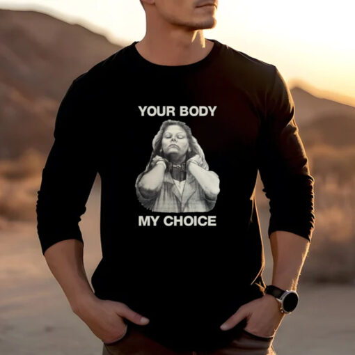 Punkwithacamera Your Body My Choice Aileen Wuornos T-Shirt 20242