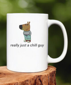 Really Just A Chill Guy Mug 20241