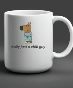 Really Just A Chill Guy Mug 20242