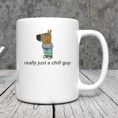 Really Just A Chill Guy Mug 20243