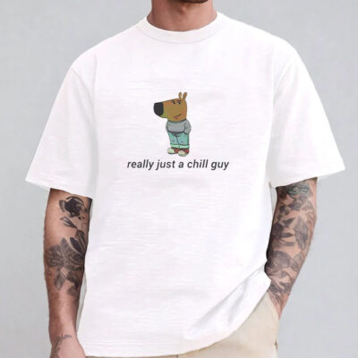 Really Just A Chill Guy T-Shirt 20241