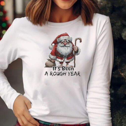 Santa Claus It’s Been A Rough Year Sweatshirt , Hoodie , T-shirt , Long Sleeve T-shirt3