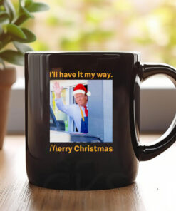 Santa Trump McDonalds I'll have it my way Merry Christmas Mug 20241