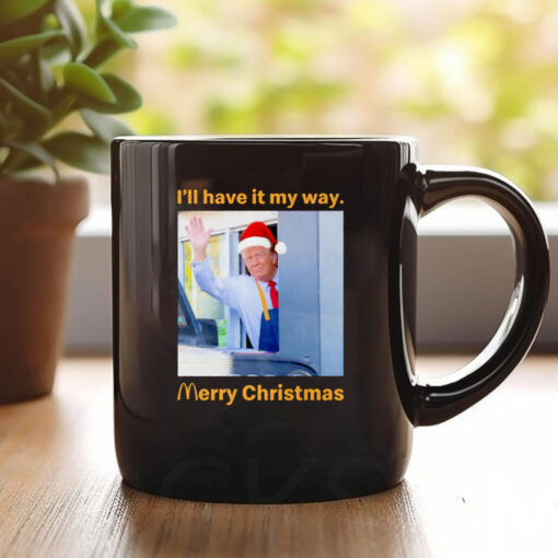 Santa Trump McDonalds I'll have it my way Merry Christmas Mug 20241