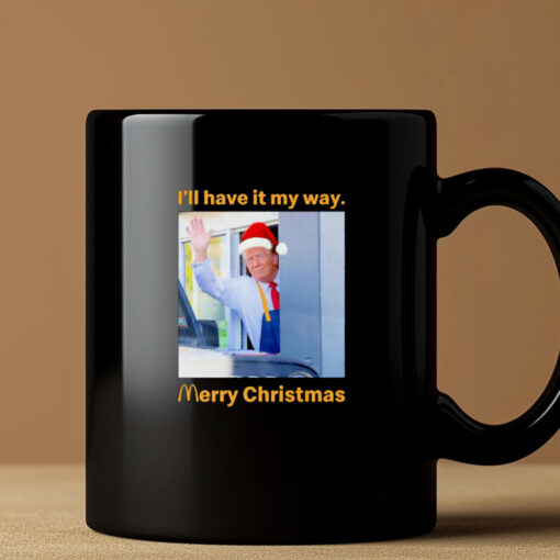 Santa Trump McDonalds I'll have it my way Merry Christmas Mug 20243