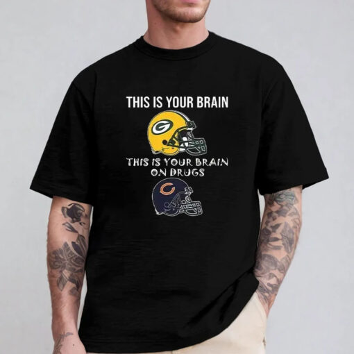 This Is Your Brain Packers This Is Your Brain On Drugs Bears T-Shirt 2024