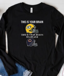 This Is Your Brain Packers This Is Your Brain On Drugs Bears T-Shirt 20243