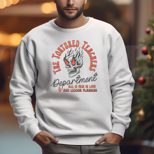 Tortured Teachers Department Sweatshirt , T-shirt , Hoodie , Long Sleeve T-shirt3