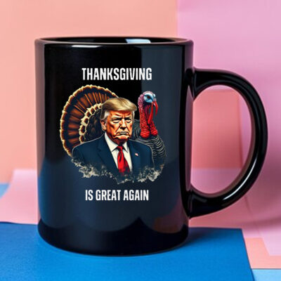 Trump Thanksgiving Is Great Again Mug 2024