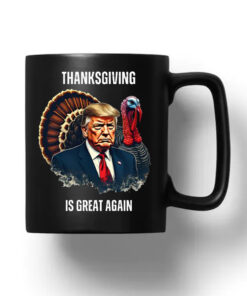 Trump Thanksgiving Is Great Again Mug 20241