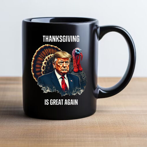 Trump Thanksgiving Is Great Again Mug 20242