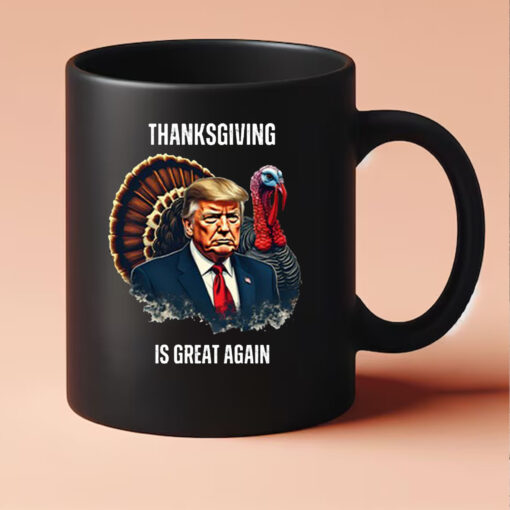 Trump Thanksgiving Is Great Again Mug 20243