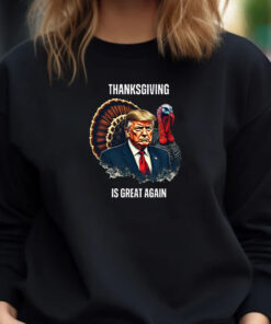 Trump Thanksgiving Is Great Again T-Shirt 20241