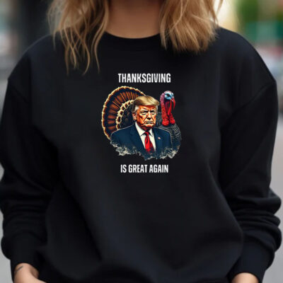 Trump Thanksgiving Is Great Again T-Shirt 20241