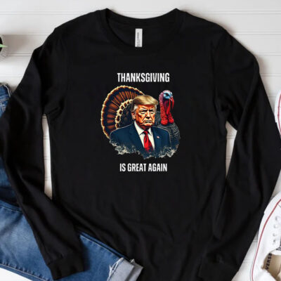 Trump Thanksgiving Is Great Again T-Shirt 20243