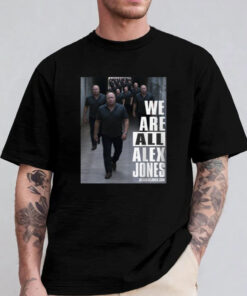 We Are All Alex Jones Sweatshirt , Hoodie , T-shirt , Long Sleeve T-shirt