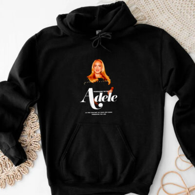 Weekends without Adele in the comfort of your own home wherever you are T-Shirt 202433