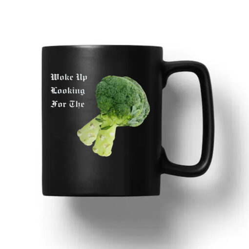 Woke Up Looking For The Broccoli Mug 20241