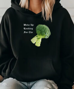 Woke Up Looking For The Broccoli T- Shirt 20242