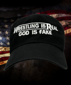 Wrestling Is Real, God Is Fake Hat1