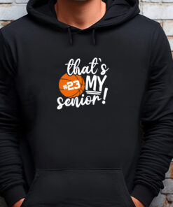 senior basketball Sweatshirt , T-shirt , Hoodie , Long Sleeve T-shirt