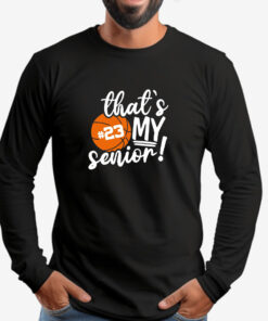 senior basketball Sweatshirt , T-shirt , Hoodie , Long Sleeve T-shirt