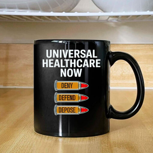 2024 Luigi Mangione Universal Healthcare Now Deny Defend Depose Mug Coffee