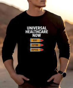 2024 Luigi Mangione Universal Healthcare Now Deny Defend Depose T-shirts