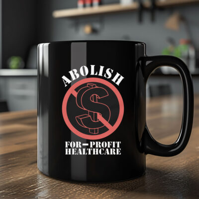 Abolish For-Profit Healthcare Mug Coffee