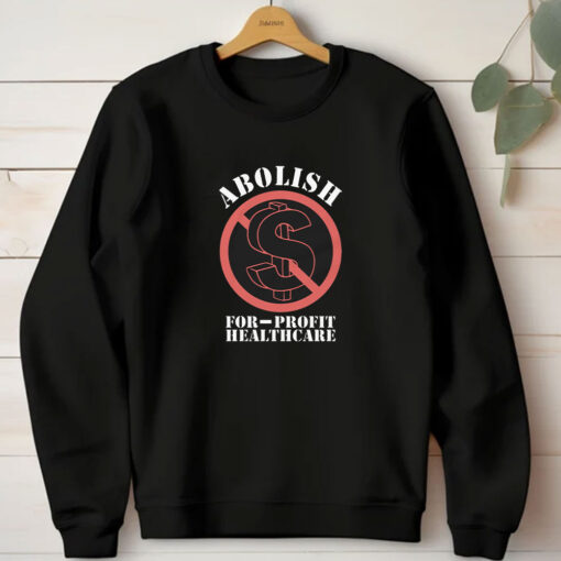 Abolish For-Profit Healthcare T-Shirts