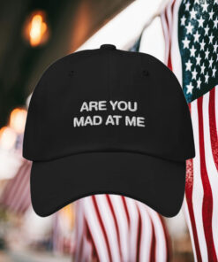 Are You Mad At Me Hat